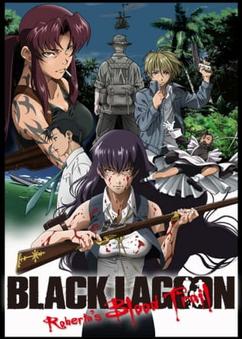 Find anime like Black Lagoon: Roberta's Blood Trail