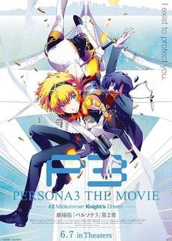 Find anime like Persona 3 the Movie 2: Midsummer Knight's Dream