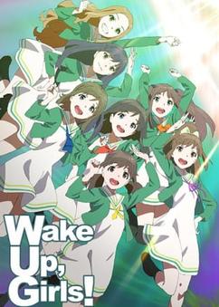 Find anime like Wake Up, Girls!