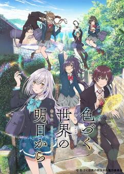Get anime like Irozuku Sekai no Ashita kara