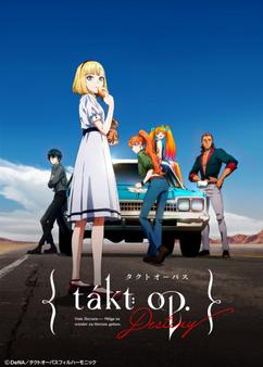 Get anime like Takt Op. Destiny
