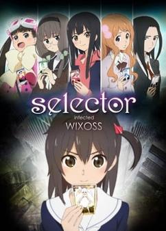 Get anime like Selector Infected WIXOSS