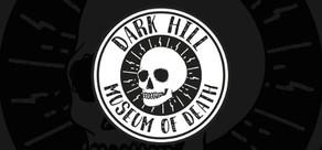 Get games like Dark Hill Museum of Death