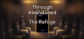 Get games like Through Abandoned: The Refuge
