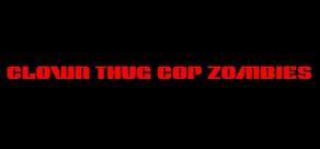 Get games like Clown Thug Cop Zombies