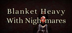 Get games like Blanket Heavy With Nightmares