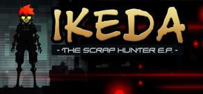 Get games like Ikeda : The Scrap Hunter E.P.
