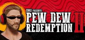 Get games like Pew Dew Redemption