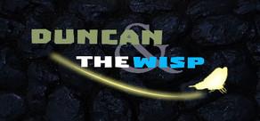 Get games like Duncan and the Wisp