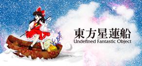 Get games like 東方星蓮船 〜 Undefined Fantastic Object.