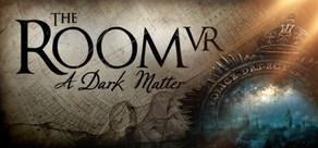 Get games like The Room VR: A Dark Matter