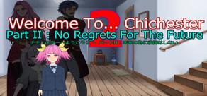 Get games like Welcome To... Chichester 2 - Part 2 : No Regrets For The Future