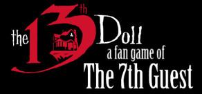 Get games like The 13th Doll: A Fan Game of The 7th Guest