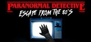 Get games like Paranormal Detective: Escape from the 80's