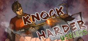 Get games like Knock Harder: Useless