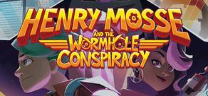 Get games like Henry Mosse and the Wormhole Conspiracy