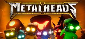 Get games like Metal Heads