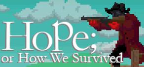 Get games like Hope; or How We Survived