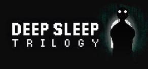 Get games like Deep Sleep Trilogy