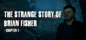 Get games like The Strange Story Of Brian Fisher: Chapter 1