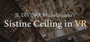 Get games like IL DIVINO - Michelangelo's Sistine Ceiling in VR