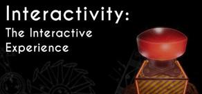 Get games like Interactivity: The Interactive Experience