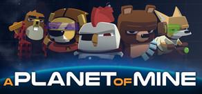 Get games like A Planet of Mine