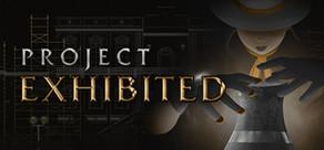 Get games like Project Exhibited