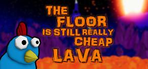 Get games like The Floor Is Still Really Cheap Lava