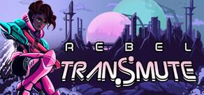 Get games like Rebel Transmute