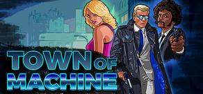 Get games like Town of Machine