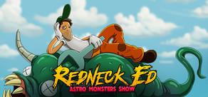 Get games like Redneck Ed: Astro Monsters Show