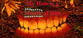 Get games like My Hole is a Mouth of Dirt