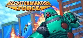 Get games like Mechstermination Force