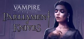 Get games like Vampire: The Masquerade — Parliament of Knives