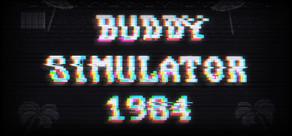 Get games like Buddy Simulator 1984