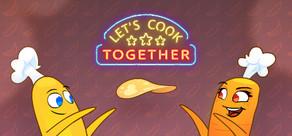 Get games like Let's Cook Together