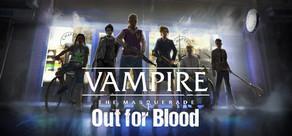 Get games like Vampire: The Masquerade — Out for Blood