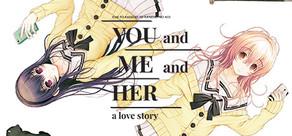 Get games like YOU and ME and HER: A Love Story