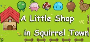 Get games like A Little Shop in Squirrel Town