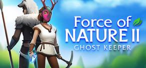 Get games like Force of Nature 2: Ghost Keeper