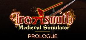 Get games like Ironsmith Medieval Simulator: Prologue
