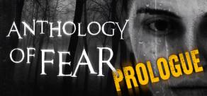 Get games like Anthology of Fear: Prologue