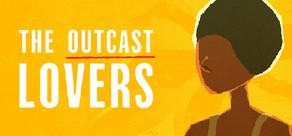Get games like The Outcast Lovers