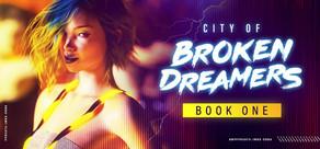 Get games like City of Broken Dreamers: Book One