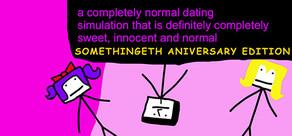 Get games like a completely normal dating simulation that is definitely completely sweet, innnocent and normal: SOMETHINGETH ANIVERSARY EDITION