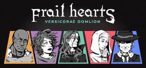Get games like Frail Hearts: Versicorae Domlion