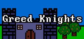Get games like Greed Knights