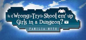 Get games like Is It Wrong to Try to Shoot 'em Up Girls in a Dungeon
