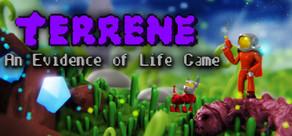 Get games like Terrene - An Evidence Of Life Game